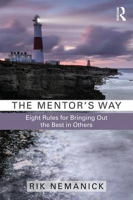 The Mentor's Way: Eight Rules for Bringing Out the Best in Others