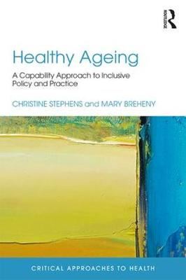Healthy Ageing - A Capability Approach to Inclusive Policy and Practice
