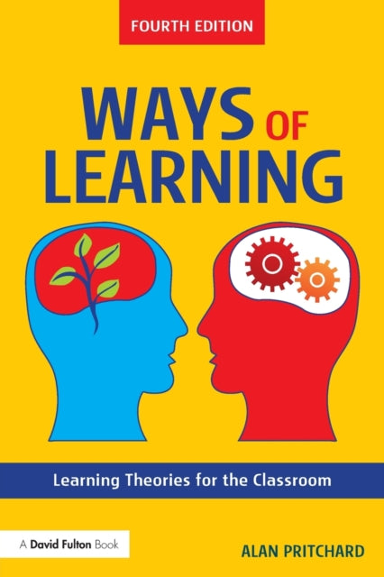 Ways of Learning: Learning Theories for the Classroom