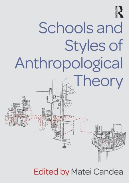 Schools and Styles of Anthropological Theory