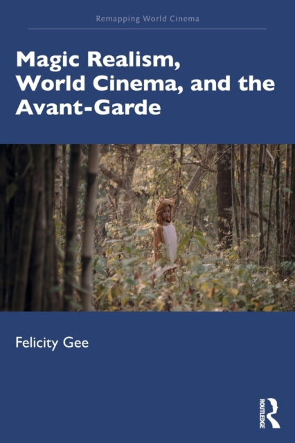 Magic Realism, World Cinema, and the Avant-Garde