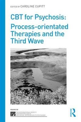 CBT for Psychosis - Process-orientated Therapies and the Third Wave