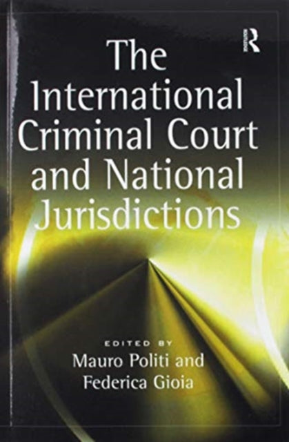 International Criminal Court and National Jurisdictions