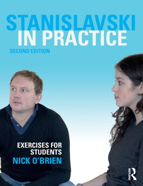 Stanislavski in Practice: Exercises for Students