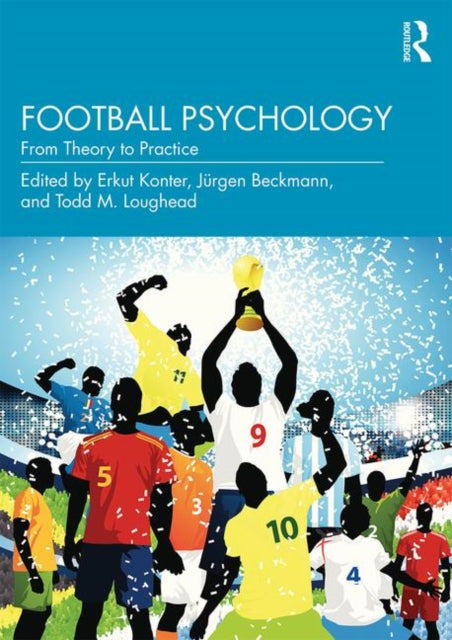 Football Psychology - From Theory to Practice