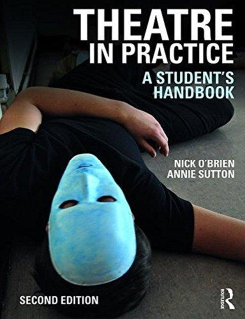 Theatre in Practice - A Student's Handbook