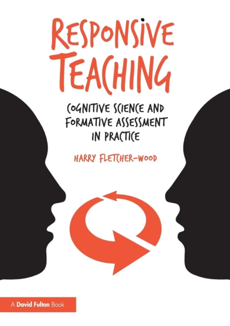 Responsive Teaching - Cognitive Science and Formative Assessment in Practice