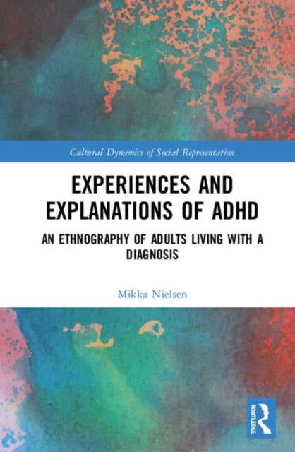 Experiences and Explanations of ADHD