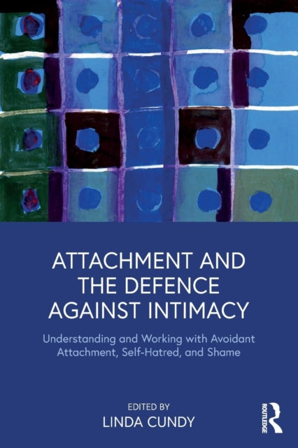 Attachment and the Defence Against Intimacy