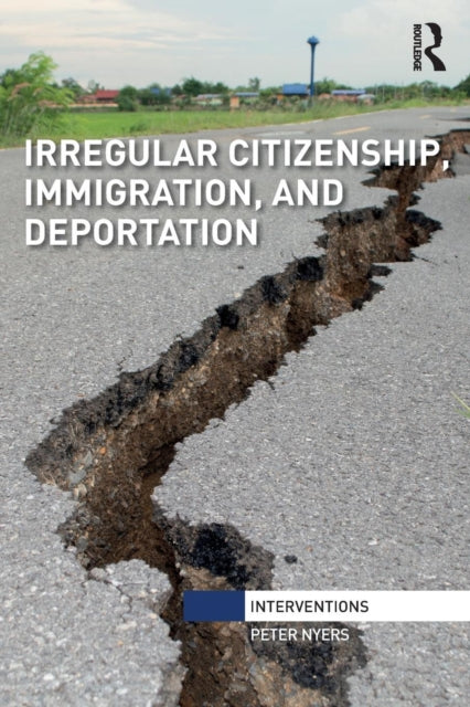 Irregular Citizenship, Immigration, and Deportation