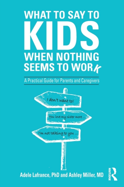 WHAT TO SAY TO KIDS WHEN NOTHING SEEMS TO WORK