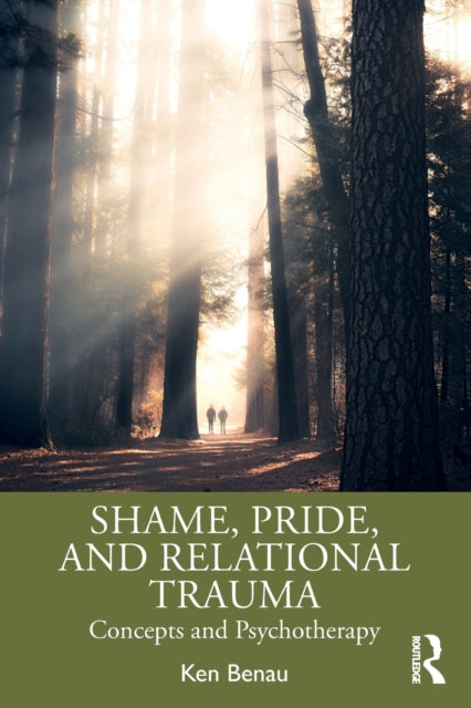 Shame, Pride, and Relational Trauma - Concepts and Psychotherapy