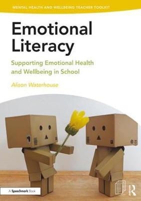 Emotional Literacy - Supporting Emotional Health and Wellbeing in School