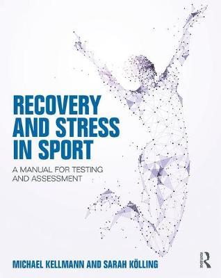 Recovery and Stress in Sport - A Manual for Testing and Assessment