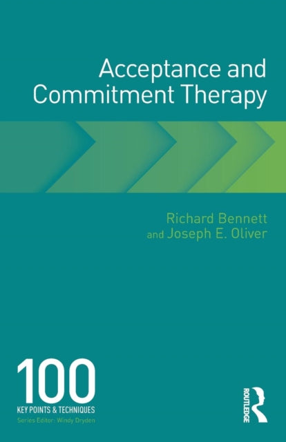 Acceptance and Commitment Therapy - 100 Key Points and Techniques