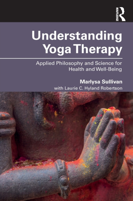 UNDERSTANDING YOGA THERAPY