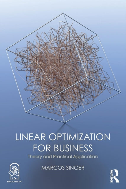 Linear Optimization for Business - Theory and practical application