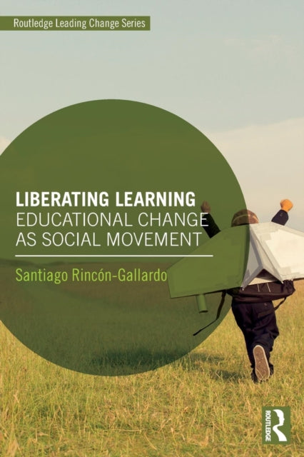 Liberating Learning - Educational Change as Social Movement