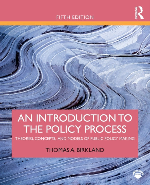 An Introduction to the Policy Process - Theories, Concepts, and Models of Public Policy Making