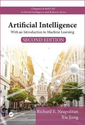 Artificial Intelligence - With an Introduction to Machine Learning, Second Edition