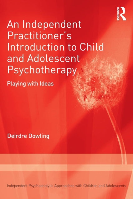 Independent Practitioner's Introduction to Child and Adolescent Psychotherapy