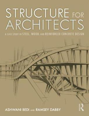Structure for Architects - A Case Study in Steel, Wood, and Reinforced Concrete Design