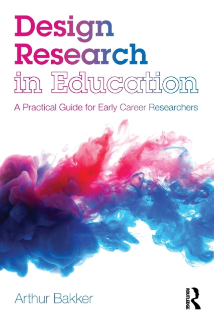 Design Research in Education - A Practical Guide for Early Career Researchers