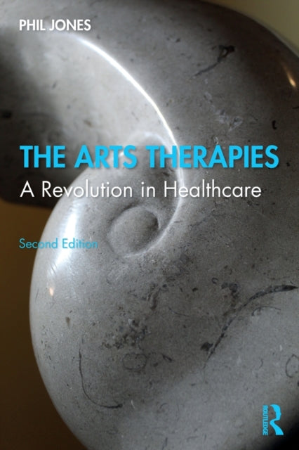 The Arts Therapies - A Revolution in Healthcare