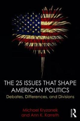 The 25 Issues That Shape American Politics: Debates, Differences, and Divisions