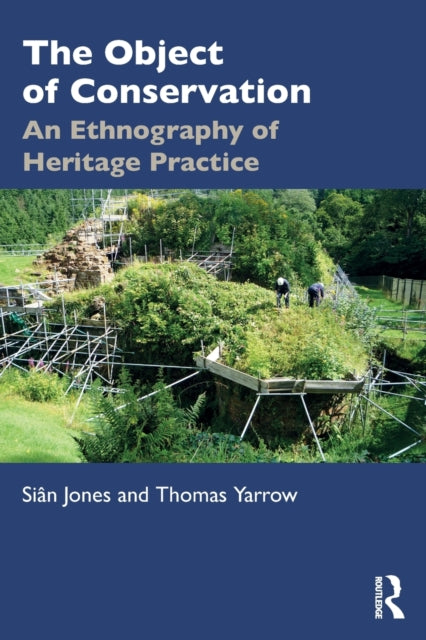 The Object of Conservation - An Ethnography of Heritage Practice