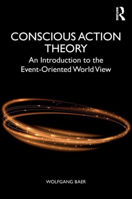 Conscious Action Theory