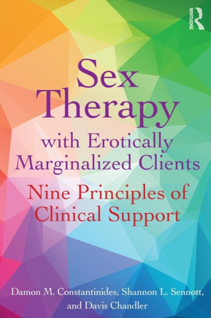 Sex Therapy with Erotically Marginalized Clients - Nine Principles of Clinical Support