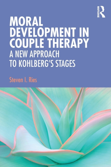 Moral Development in Couple Therapy - A New Approach to Kohlberg's Stages