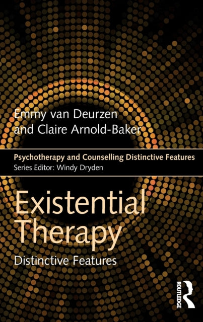 Existential Therapy - Distinctive Features