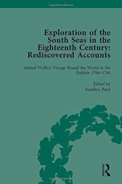 Exploration of the South Seas in the Eighteenth Century: Rediscovered Accounts, Volume I