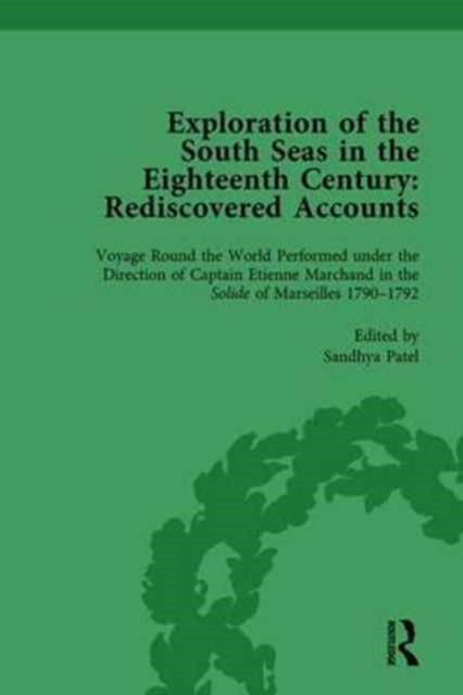 Exploration of the South Seas in the Eighteenth Century: Rediscovered Accounts, Volume II