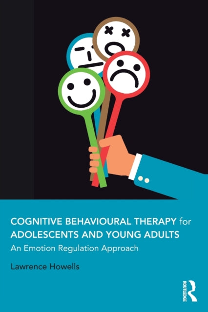 Cognitive Behavioural Therapy for Adolescents and Young Adults - An Emotion Regulation Approach