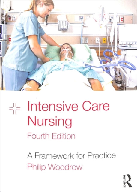 Intensive Care Nursing - A Framework for Practice