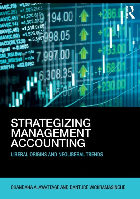 Strategizing Management Accounting - Liberal Origins and Neoliberal Trends