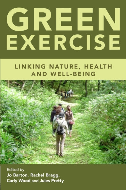 Green Exercise: Linking Nature, Health and Well-Being