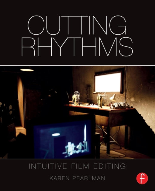 Cutting Rhythms: Intuitive Film Editing