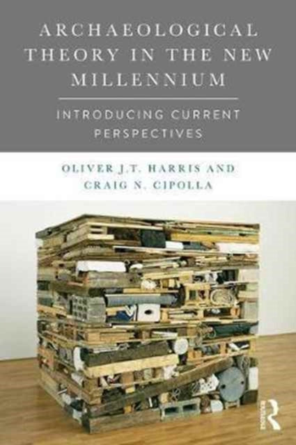 Archaeological Theory in the New Millennium: An Introduction