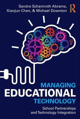 Managing Educational Technology - School Partnerships and Technology Integration