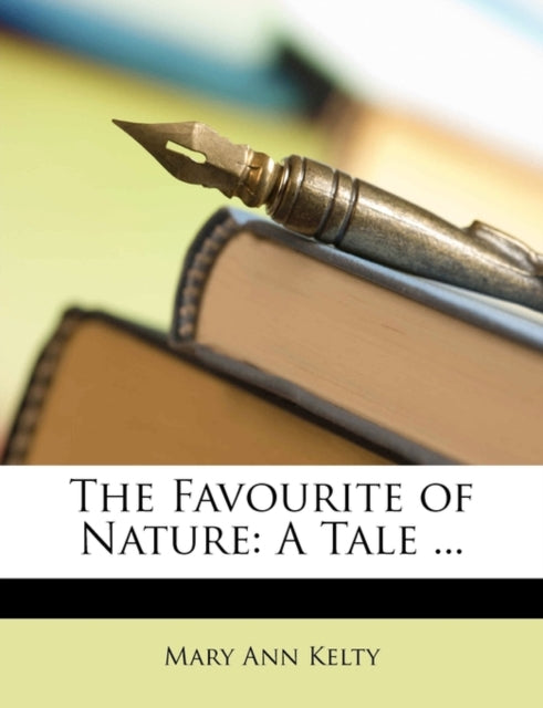 The Favourite of Nature: A Tale ...