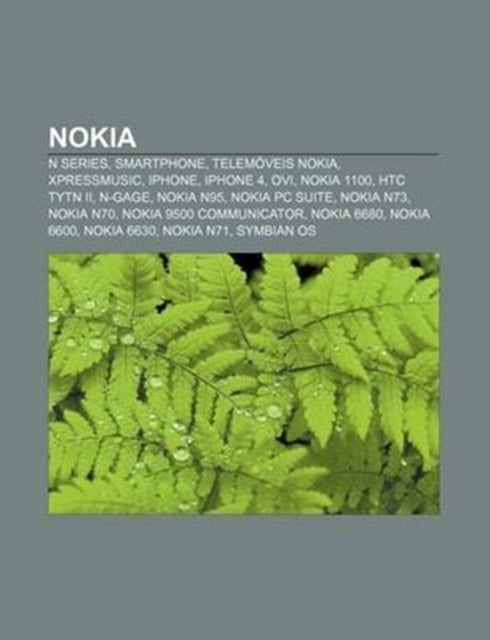 Nokia: N Series, Smartphone, Telemoveis Nokia, Xpressmusic, iPhone, iPhone 4, Ovi, Nokia 1100, Htc Tytn II, N-Gage, Nokia N95, Nokia PC Suite