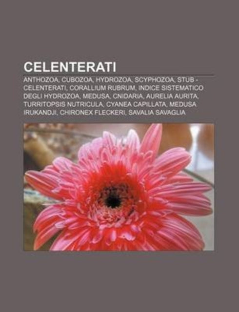 Celenterati: Anthozoa, Cubozoa, Hydrozoa, Scyphozoa, Stub - Celenterati, Corallium Rubrum, Indice Sistematico Degli Hydrozoa, Medusa, Cnidaria