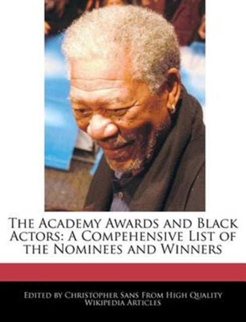 The Academy Awards and Black Actors: A Compehensive List of the Nominees and Winners