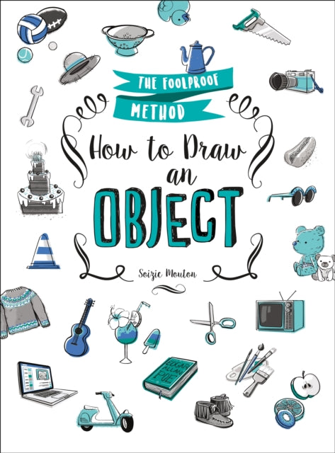 How to Draw an Object - The Foolproof Method