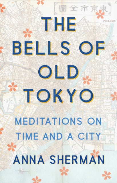 The Bells of Old Tokyo - Meditations on Time and a City