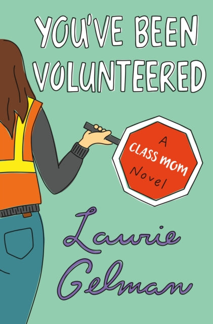 You've Been Volunteered - A Class Mom Novel